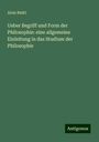 Alois Riehl: Ueber Begriff und Form der Philosophie: eine allgemeine Einleitung in das Studium der Philosophie, Buch