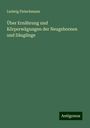 Ludwig Fleischmann: Über Ernährung und Körperwägungen der Neugebornen und Säuglinge, Buch