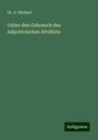 G. Wichert: Ueber den Gebrauch des Adjectivischen Attributs, Buch