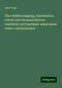 Adolf Vogt: Über Städtereinigung, Kanalisation, Abfuhr und ein neues System ventilirter Latrinenfässer nebst einem neuen Ventilationshut, Buch