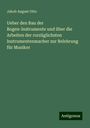 Jakob August Otto: Ueber den Bau der Bogen-Instrumente und über die Arbeiten der rorzüglichsten Instrumentenmacher zur Belehrung für Musiker, Buch