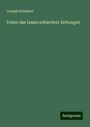 Joseph Schelbert: Ueber das Lesen schlechter Zeitungen, Buch