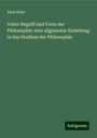 Alois Riehl: Ueber Begriff und Form der Philosophie: eine allgemeine Einleitung in das Studium der Philosophie, Buch