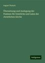 August Tholuck: Übersetzung und Auslegung der Psalmen für Geistliche und Laien der christlichen Kirche, Buch