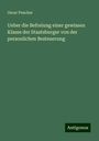 Oscar Peucker: Ueber die Befreiung einer gewissen Klasse der Staatsburger von der personlichen Besteuerung, Buch