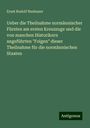 Ernst Rudolf Neubauer: Ueber die Theilnahme normännischer Fürsten am ersten Kreuzzuge und die von manchen Historikern angeführten "Folgen" dieser Theilnahme für die normännischen Staaten, Buch