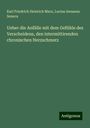 Karl Friedrich Heinrich Marx: Ueber die Anfälle mit dem Gefühle des Verscheidens, den intermittirenden chronischen Herzschmerz, Buch