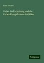 Kuno Fischer: Ueber die Entstehung und die Entwicklungsformen des Wikes, Buch