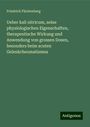 Friedrich Fürstenberg: Ueber kali nitricum, seine physiologischen Eigenschaften, therapeutische Wirkung und Anwendung von grossen Dosen, besonders beim acuten Gelenkrheumatismus, Buch