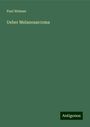 Paul Weisser: Ueber Melanosarcoma, Buch