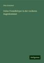 Otto Schubert: Ueber Fremdkörper in der vorderen Augenkammer, Buch