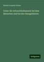 Wenzel Leopold Gruber: Ueber die Infraorbitalkanaele bei dem Menschen und bei den Saeugethieren, Buch