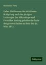 Maximilian Perty: Ueber die Grenzen der sichtbaren Schöpfung nach der jetzigen Leistungen der Mikroskope und Fernröhre Vortrag gehalten im Saale des grossen Rathes zu Bern den 11. März 1873, Buch