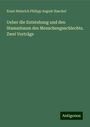 Ernst Heinrich Philipp August Haeckel: Ueber die Entstehung und den Stammbaum des Menschengeschlechts. Zwei Vorträge, Buch