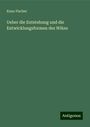 Kuno Fischer: Ueber die Entstehung und die Entwicklungsformen des Wikes, Buch