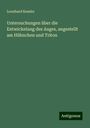 Leonhard Kessler: Untersuchungen über die Entwickelung des Auges, angestellt am Hühnchen und Triton, Buch