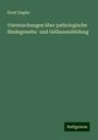 Ernst Ziegler: Untersuchungen über pathologische Bindegewebs- und Gefässneubildung, Buch