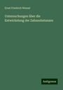 Ernst Friedrich Wenzel: Untersuchungen über die Entwickelung der Zahnsubstanzen, Buch