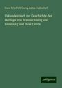 Hans Friedrich Georg Julius Sudendorf: Urkundenbuch zur Geschichte der Herzöge von Braunschweig und Lüneburg und ihrer Lande, Buch