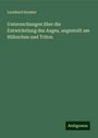 Leonhard Kessler: Untersuchungen über die Entwickelung des Auges, angestellt am Hühnchen und Triton, Buch