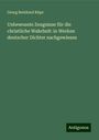 Georg Reinhard Röpe: Unbewusste Zeugnisse für die christliche Wahrheit: in Werken deutscher Dichter nachgewiesen, Buch