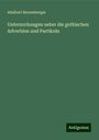 Adalbert Bezzenberger: Untersuchungen ueber die gothischen Adverbien und Partikeln, Buch