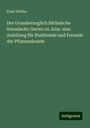 Ernst Hallier: Der Grossherzoglich Sächsische Botanische Garten zu Jena: eine Anleitung für Studirende und Freunde der Pflanzenkunde, Buch