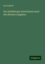 Karl Sudhoff: Der Heidelberger Katechismus nach den ältesten Ausgaben, Buch