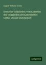 August Wilhelm Grube: Deutsche Volkslieder: vom Kehrreim des Volksliedes: der Kehrreim bei Göthe, Uhland und Rückert, Buch