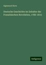 Sigismund Stern: Deutsche Geschichte im Zeitalter der Französischen Revolution, 1786-1815, Buch