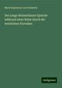 Marie Esperance Von Schwartz: Der junge Stelzentänzer Episode während einer Reise durch die westlichen Pyrenäen, Buch