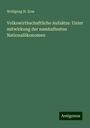 Wolfgang H. Eras: Volkswirthschaftliche Aufsätze: Unter mitwirkung der namhaftesten Nationalökonomen, Buch