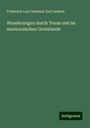 Frederick Law Olmsted: Wanderungen durch Texas und im mexicanischen Grenzlande, Buch