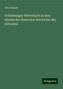 Otto Eichert: Vollständiges Wörterbuch zu dem Abrisse der römischen Geschichte des Eutropius, Buch