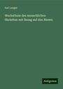 Karl Langer: Wachsthum des menschlichen Skelettes: mit Bezug auf den Riesen, Buch