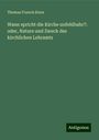 Thomas Francis Knox: Wann spricht die Kirche unfehlbahr?: oder, Nature und Zweck des kirchlichen Lehramts, Buch