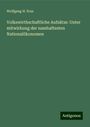 Wolfgang H. Eras: Volkswirthschaftliche Aufsätze: Unter mitwirkung der namhaftesten Nationalökonomen, Buch