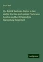 Adolf Buff: Die Politik Karls des Ersten in den ersten Wochen nach seiner Flucht von London und Lord Clarendons Darstellung dieser Zeit, Buch