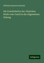 Wilhelm Emmanuel Ketteler: Die Unwahrheiten der römischen Briefe vom Concil in der Allgemeinen Zeitung, Buch