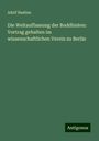 Adolf Bastian: Die Weltauffassung der Buddhisten: Vortrag gehalten im wissenschaftlichen Verein zu Berlin, Buch