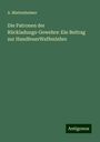 A. Mattenheimer: Die Patronen der Rückladungs-Gewehre: Ein Beitrag zur HandfeuerWaffenlehre, Buch