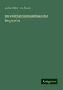 Julius Ritter Von Hauer: Die Ventilationsmaschinen der Bergwerke, Buch