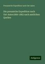 Preussische Expedition Nach Ost-Asien: Die preussiche Expedition nach Ost-Asien1860-1862 nach amtlichen Quellen, Buch