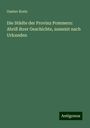 Gustav Kratz: Die Städte der Provinz Pommern: Abriß ihrer Geschichte, zumeist nach Urkunden, Buch