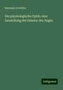 Hermann Scheffler: Die physiologische Optik: eine Darstellung der Gesetze des Auges, Buch