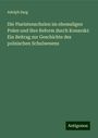 Adolph Sarg: Die Piaristenschulen im ehemaligen Polen und ihre Reform durch Konarski: Ein Beitrag zur Geschichte des polnischen Schulwesens, Buch