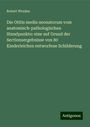 Robert Wreden: Die Otitis media neonatorum vom anatomisch-pathologischen Standpunkte: eine auf Grund der Sectionsergebnisse von 80 Kinderleichen entworfene Schilderung, Buch