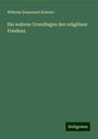 Wilhelm Emmanuel Ketteler: Die wahren Grundlagen des religiösen Friedens, Buch