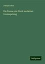 Joseph Lukas: Die Presse, ein Stuck moderner Versimpelung, Buch