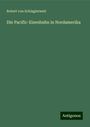 Robert Von Schlagintweit: Die Pacific-Eisenbahn in Nordamerika, Buch